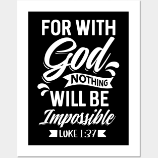 For With God Nothing Will Be Impossible Luke 1:37 Christian Posters and Art